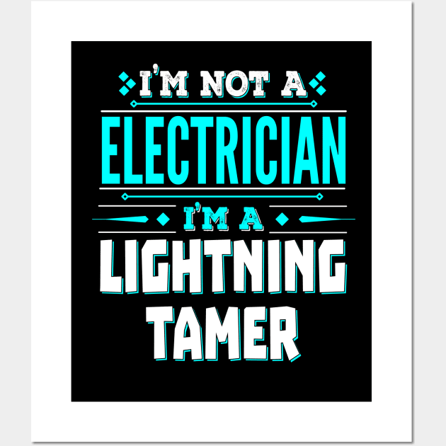 Electrician Funny Job Title - Lightning Tamer Wall Art by Ashley-Bee